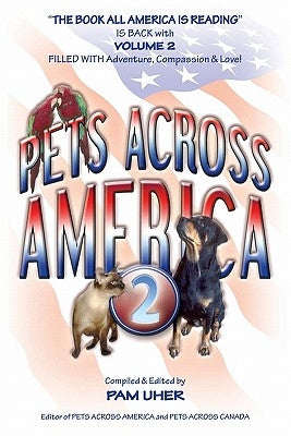 Pets Across America Vol II: Lessons About Life Animals Teach Us by Uher, Pam