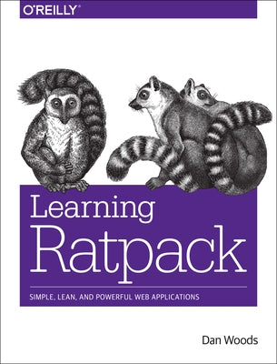 Learning Ratpack: Simple, Lean, and Powerful Web Applications by Woods, Dan