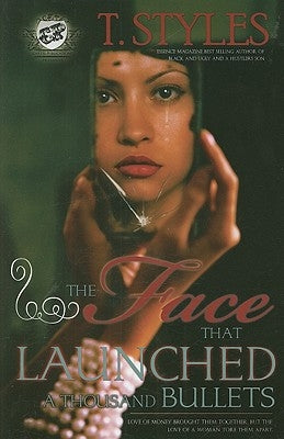 The Face That Launched A Thousand Bullets (The Cartel Publications Presents) by Styles, T.