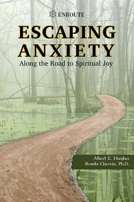 Escaping Anxiety: Along the Road to Spiritual Joy by Chervin, Ronda