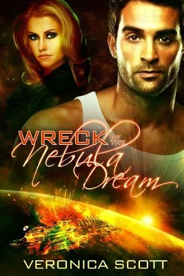 Wreck of the Nebula Dream by Scott, Veronica