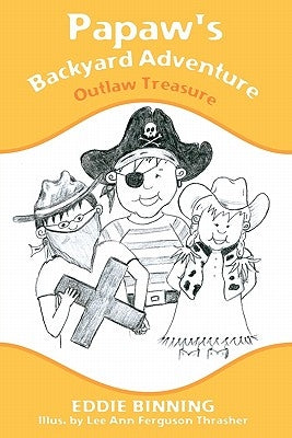 Papaw's Backyard Adventure by Binning, Eddie