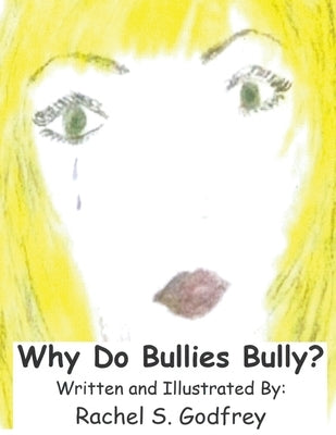 Why Do Bullies Bully by Godfrey, Rachel Suzanne Suzanne
