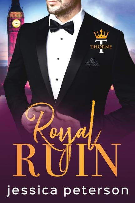 Royal Ruin: A Second Chance Royal Romance by Peterson, Jessica