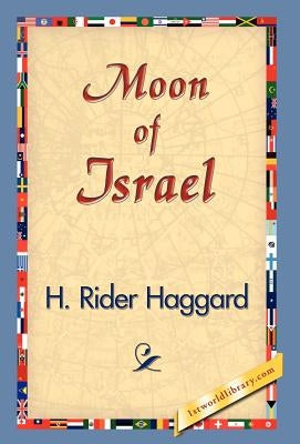 Moon of Israel by Haggard, H. Rider