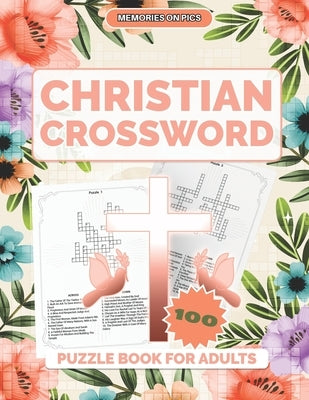 Christian Crossword Puzzle Book for Adults: 100 Crossword Puzzles With Solutions by Memories on Pics