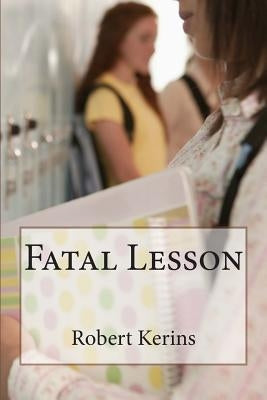 Fatal Lesson by Kerins, Robert