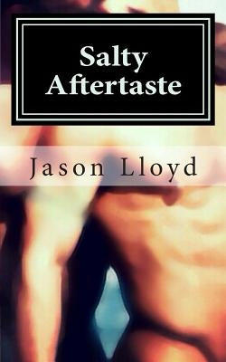 Salty Aftertaste by Lloyd, Jason