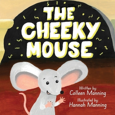 The Cheeky Mouse by Manning, Colleen