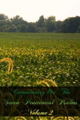 Commentary On The Seven Penitential Psalms by Fisher, John