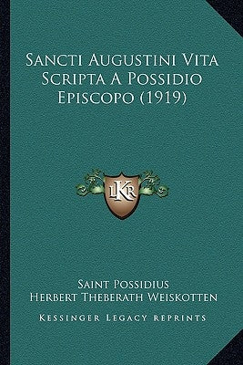 Sancti Augustini Vita Scripta A Possidio Episcopo (1919) by Possidius, Saint