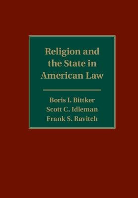 Religion and the State in American Law by Bittker, Boris I.