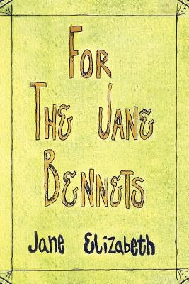 For the Jane Bennets by Elizabeth, Jane