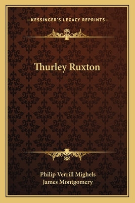 Thurley Ruxton by Mighels, Philip Verrill