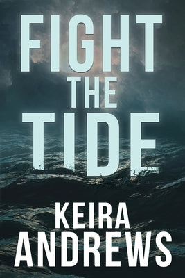 Fight the Tide by Andrews, Keira