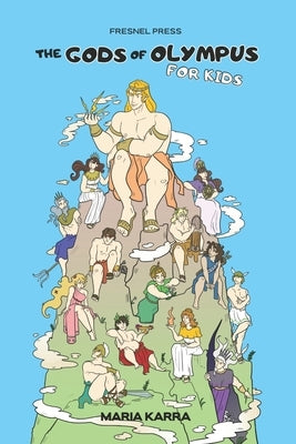 The Gods of Olympus for Kids by Stevenson, Vivian John