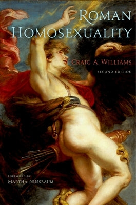 Roman Homosexuality by Williams, Craig A.