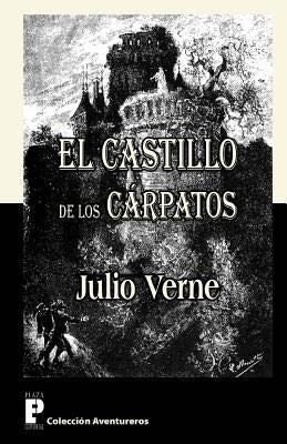 El castillo de los Carpatos by Verne, Julio