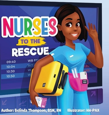 Nurses to the Rescue by Thompson, Belinda