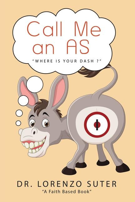 Call Me an As: "Where Is Your Dash?" by Suter, Lorenzo