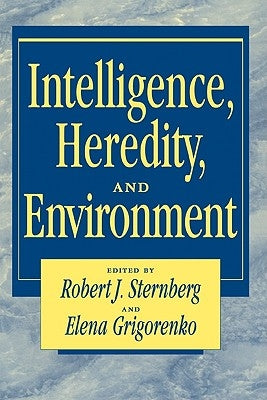 Intelligence, Heredity and Environment by Sternberg, Robert J.