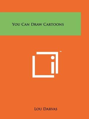 You Can Draw Cartoons by Darvas, Lou