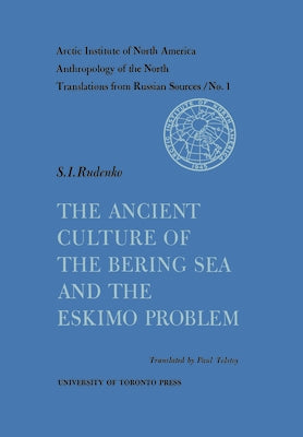 The Ancient Culture of the Bering Sea and the Eskimo Problem No. 1 by N. Michael, Henry