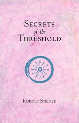 Secrets of the Threshold: (Cw 147) by Steiner, Rudolf
