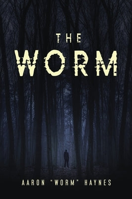 The Worm by Haynes, Aaron Worm