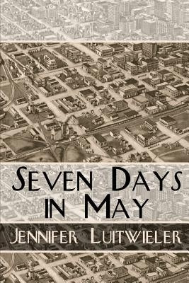 Seven Days in May by Luitwieler, Jennifer
