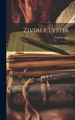 Ziviale lystia: Lirychna drama by Franko, Ivan