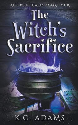 The Witch's Sacrifice by Adams, K. C.