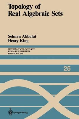 Topology of Real Algebraic Sets by Akbulut, Selman