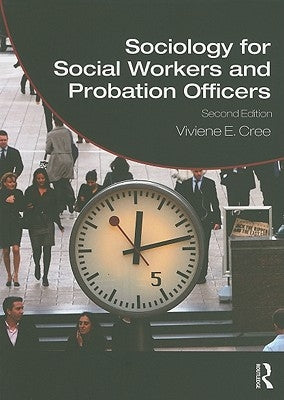 Sociology for Social Workers and Probation Officers by Cree, Viviene E.