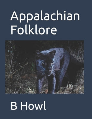 Appalachian Folklore by Howl, B.