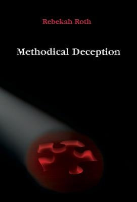 Methodical Deception by Roth, Rebekah