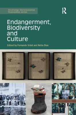 Endangerment, Biodiversity and Culture by Vidal, Fernando