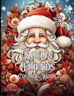 Noel and Friends Holiday Coloring Book by Bail, Kailyn