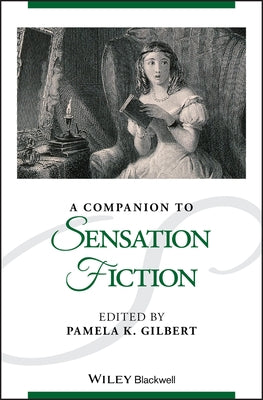 A Companion to Sensation Fiction by Gilbert, Pamela K.