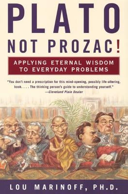 Plato, Not Prozac! by Marinoff, Lou