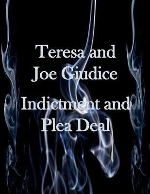 Teresa and Joe Guidice Indictment and Plea Deal by United States Distric Court