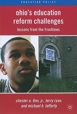 Ohio's Education Reform Challenges: Lessons from the Frontlines by Finn, C.