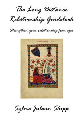 The Long Distance Relationship Guidebook by Shipp, Sylvia