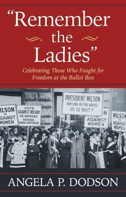 Remember the Ladies by Dodson, Angela P.