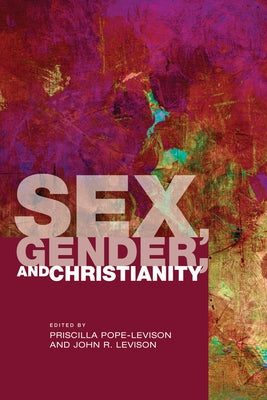 Sex, Gender, and Christianity by Pope-Levison, Priscilla