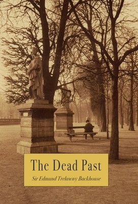 The Dead Past by Backhouse, Edmund