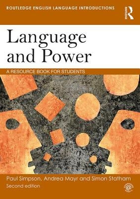 Language and Power: A Resource Book for Students by Simpson, Paul