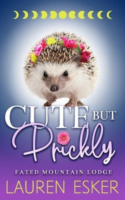 Cute But Prickly by Esker, Lauren