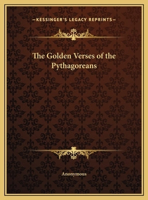 The Golden Verses of the Pythagoreans by Anonymous