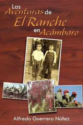 Las Aventuras de El Ranche En AC Mbaro: As Era AC Mbaro En Los a OS 50s by Guerrero N. Ez, Alfredo